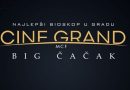 ČAČAK OD DANAS DOBIJA SVOJ,,CINE GRAND“ MULTIPLEKS BIOSKOP